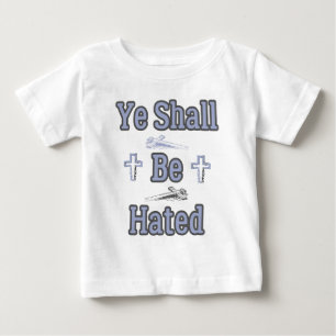 Ye Shall Be Hated Biblical Quote Baby T-Shirt
