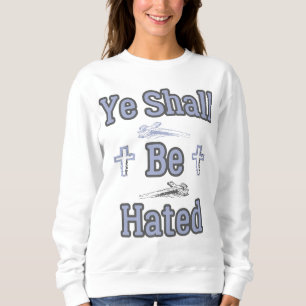 Ye Shall Be Hated Biblical Quote Women's Sweatshirt