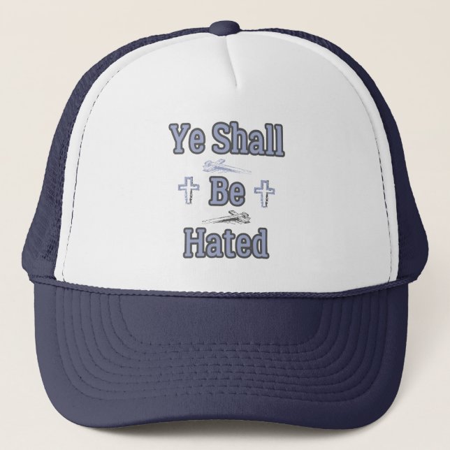 Ye Shall Be Hated Stand Strong In Faith Christian Trucker Hat (Front)
