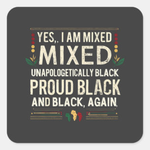 Yea I’m Mixed Unapologetically Black History Month Square Sticker