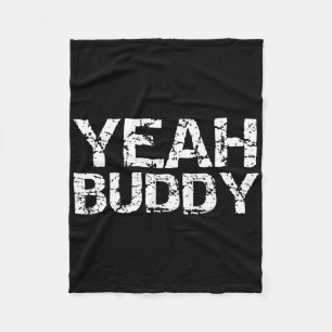 Yeah Buddy Funny Exercise Saying Gym Workout Quote Fleece Blanket