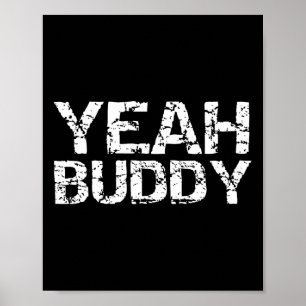 Yeah Buddy Funny Exercise Saying Gym Workout Quote Poster