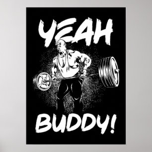 Yeah Buddy - Funny Gym Workout Bodybuilding Poster
