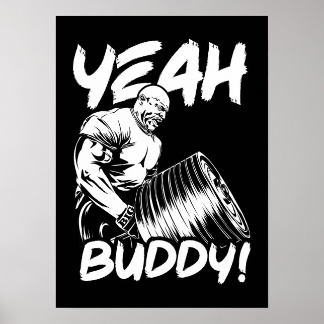 Yeah Buddy - Funny Gym Workout Bodybuilding Poster (Front)