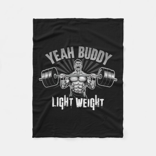 Yeah Buddy Light Weight Bodybuilding Gym Funny Wei Fleece Blanket (Front)