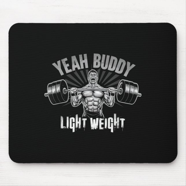 Yeah Buddy Light Weight Bodybuilding Gym Funny Wei Mouse Mat (Front)