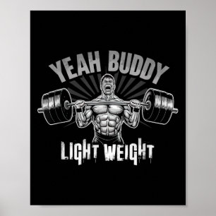 Yeah Buddy Light Weight Bodybuilding Gym Funny Wei Poster