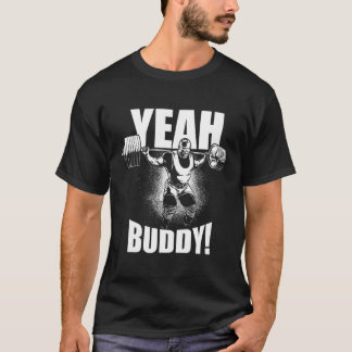 Yeah Buddy Ronnie Cole Squat Gym Motivational T-Shirt