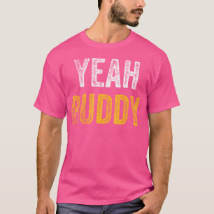 Yeah Buddy Shirt Funny Bodybuilding Saying Humour
