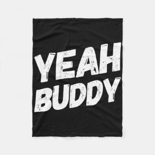 Yeah Buddy Shirt Funny Bodybuilding Saying Humour Fleece Blanket