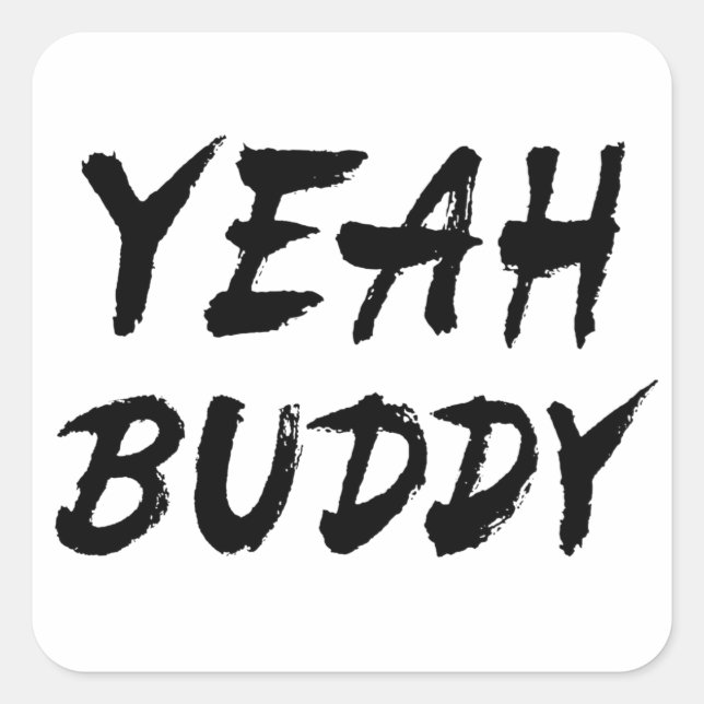 Yeah Buddy Square Sticker (Front)