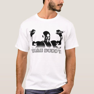yeah buddy! T-Shirt