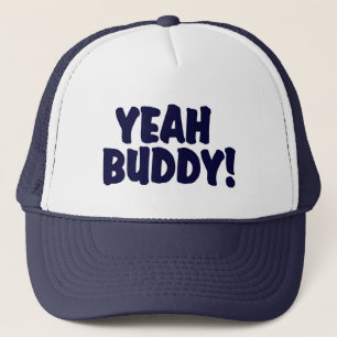 YEAH BUDDY ! Trucker Hat