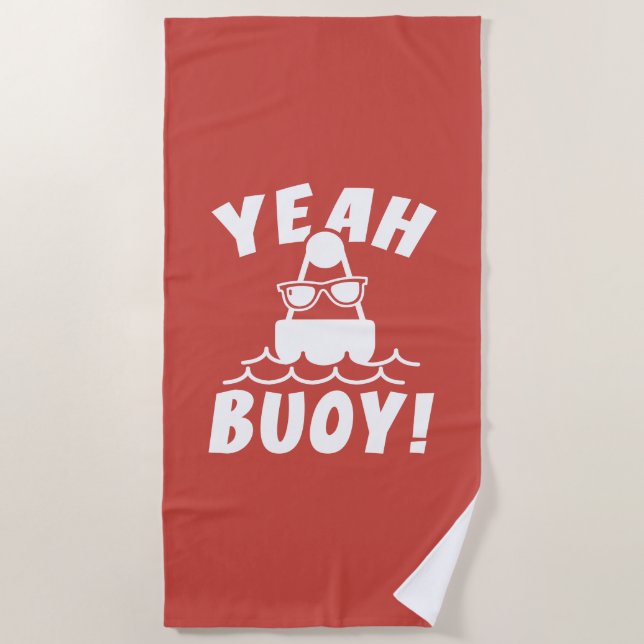 Yeah Buoy Beach Towel (Front)