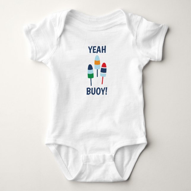 Yeah Buoy Funny Baby Bodysuit (Front)