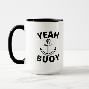 Yeah buoy mug