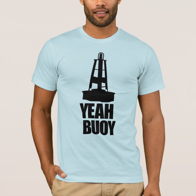 Yeah Buoy! T-Shirt (Front)