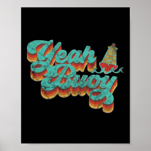 Yeah Buoy Vintage Retro 70s Summer Ocean Boating G Poster