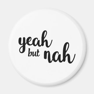 Yeah but Nah Magnet
