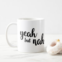 Yeah but Nah Mug