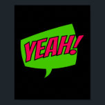 Yeah! Energetic Pop Art Comic Cheer Poster<br><div class="desc">Celebrate with a burst of enthusiasm using this vibrant 'Yeah!' pop art design. Inspired by the lively spirit of classic comic books,  this dynamic piece adds a playful and uplifting energy to any space,  making it a perfect addition for those who love bold and expressive art.</div>
