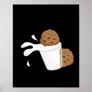 Yeah I Can Dunk Milk And Cookies Sketll Cookie  Poster