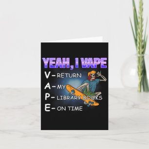 Yeah I Vape Library Books Meme Funny Stupid Absurd Card
