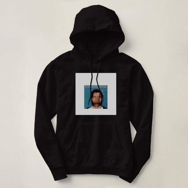 Yeah I&x27;m Mail Voting - UNABOMBER Ted Kaczynski Hoodie (Design Front)