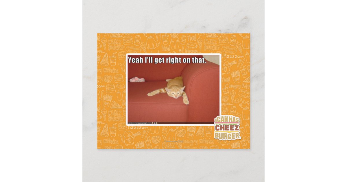 Yeah i ll get right on that postcard zazzle
