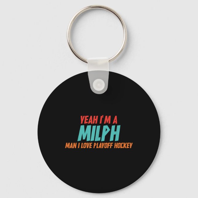 Yeah Im A Milph Man I Love Playoff Hockey  Key Ring (Front)