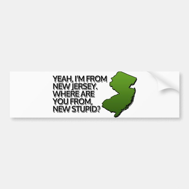Yeah, I'm from New Jersey. Bumper Sticker (Front)