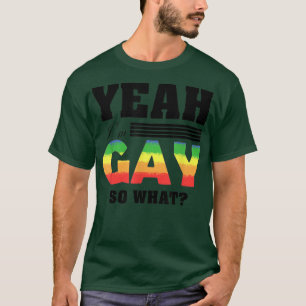 Yeah, I'm Gay LGBTQ Gay Lesbian Pride Statement T-Shirt