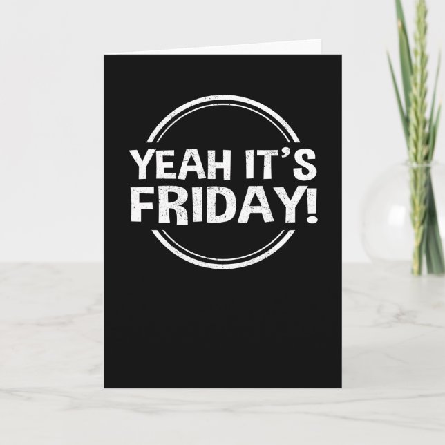 Yeah It's Friday Weekend Free Time Card (Front)