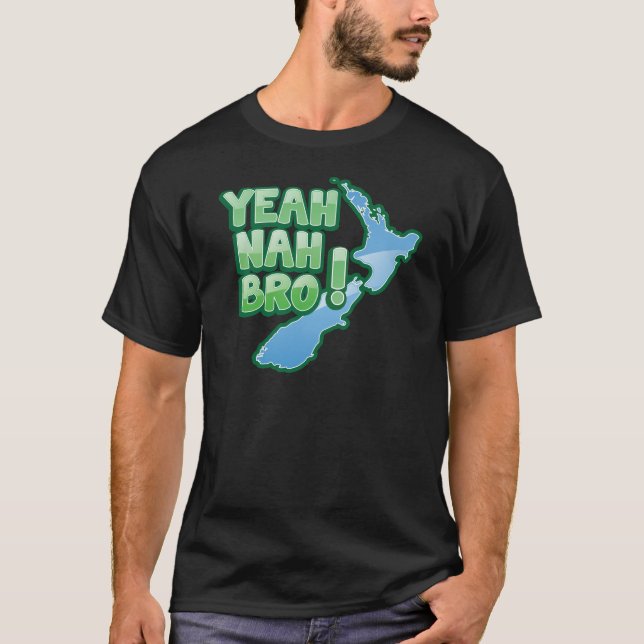 Yeah nah BRO New Zealand KIWI  Auckland design T-Shirt (Front)