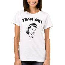 Yeah Ok! Women's T-Shirt