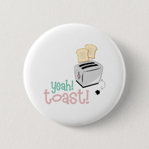 Yeah! Toast! 6 Cm Round Badge