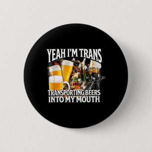 Yeah Trans Funny Unhinged Raunchy Gen Z Meme 6 Cm Round Badge
