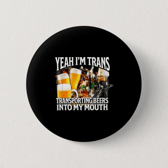 Yeah trans funny unhinged raunchy gen z meme 6 cm round badge (Front)