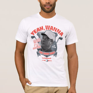 Yeah, Wanna Make $14 The Hard Way? T-Shirt