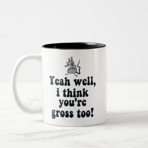 Yeah well, I think you're gross too! - Rat Meme Two-Tone Coffee Mug