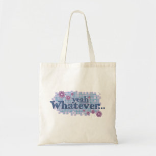 yeah whatever... graphic slogan bag