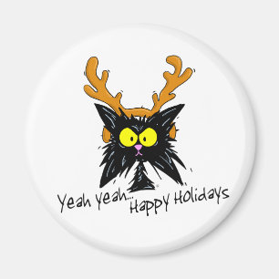 "Yeah Yeah...Happy Holidays" Magnet