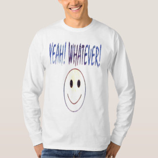 yeahwhatever T-Shirt