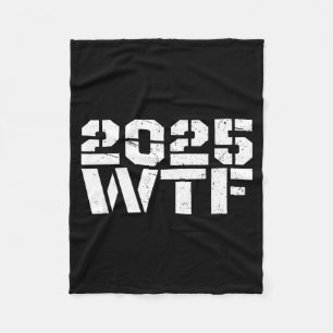 Year 2025 Starts With W-t-f 123 Funny New Year Quo Fleece Blanket