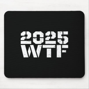 Year 2025 Starts With W-t-f 123 Funny New Year Quo Mouse Mat