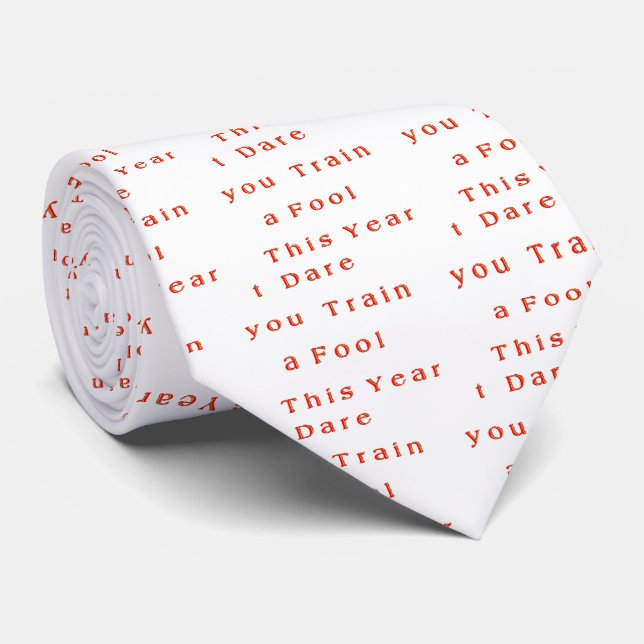Year of Growth? – I Dare You Train a Fool This Yr Tie (Rolled)
