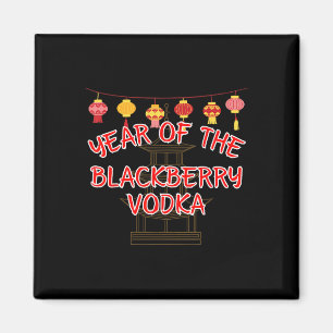 Year Of The Blackberry Vodka - Funny Chinese New Y Magnet