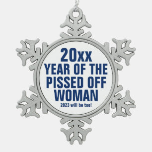 Year of the Pissed Off Woman Snowflake Snowflake P Snowflake Pewter Christmas Ornament