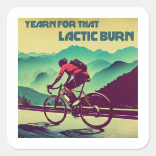 Yearn For That Lactic Burn Cycling Square Sticker
