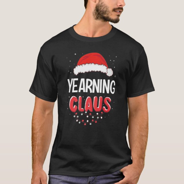 Yearning Santa Claus Christmas Matching Costume Pr T-Shirt (Front)